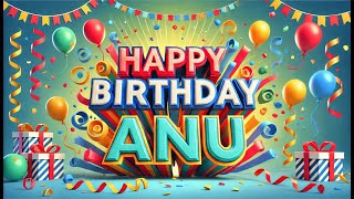 Happy Birthday To You Anu Funny Birthday Song Tribute - Birthday Special Song
