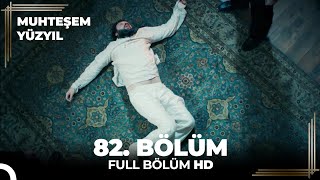 Muhteşem Yüzyıl 82.Bölüm  (HD)