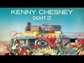 Kenny Chesney - Don't It (Audio)