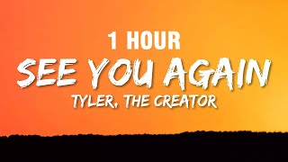 [1 Hour] Tyler, The Creator - See You Again (Lyrics) Ft. Kali Uchis