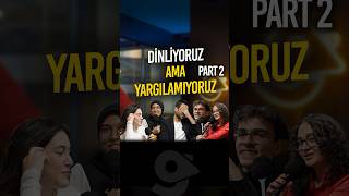 Dinliyoruz Ama Yargılamıyoruz Part-2