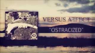 Watch Versus Affect Ostracized video