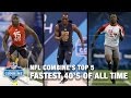 UPDATED! Top 5 Fastest 40-Yard Dashes of All Time 🔥🔥🔥 | NFL Scouting Combine