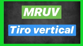 MRUV Tiro Vertical (MRUA) | CURSO de CINEMATICA Clase #13
