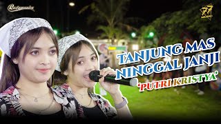Download lagu PUTRI KRISTYA - TANJUNG MAS NINGGAL JANJI | Feat. RASTAMANIEZ (   )