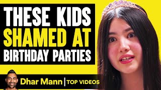 These Kids Shamed At Birthday Parties | Dhar Mann