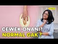 Dokter 24 - GAK USAH MALU! CEWEK ONANI JUGA ADA MANFAATNYA!