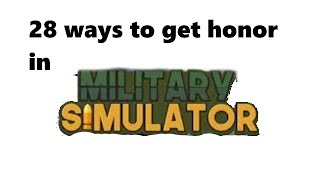 28 Ways On How To Get Honor In Roblox Military Simulator