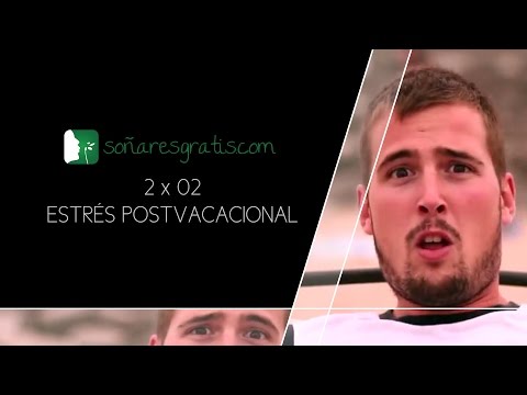 Soñar es gratis.2×02.Estres postvacacional
