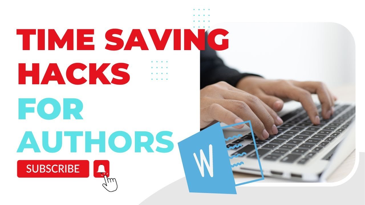 Time Saving Hacks for Microsoft Word | What Every Author Should Know
