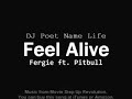 Feel Alive - Fergie Ft. Pitbull ( Poet Name Life)