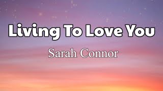 Watch Sarah Connor Living To Love You video