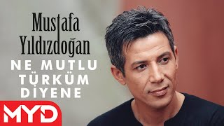 Mustafa Yıldızdoğan - Ne Mutlu Türküm Diyene