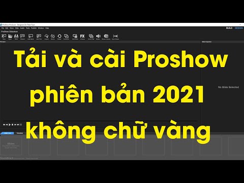 Cách tải và cài đặt Proshow Producer phiên bản Pro 2021 không có chữ vàng | Cách bỏ chữ vàng Proshow