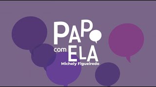 Papo com Ela - Setembro Amarelo - 3° Bloco