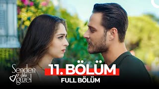 Senden Daha Güzel 11. Bölüm Full Hd