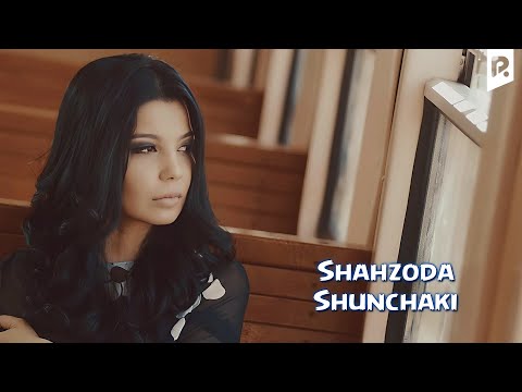 Shahzoda - Shunchaki