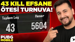 43 KILL EFSANE ÖTESİ TURNUVA!! / PUBG MOBILE