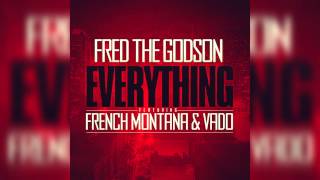 Watch Fred The Godson Everything feat French Montana  Vado video