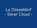 La Düsseldorf / Silver Cloud