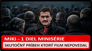 Miki 1. Diel Minisérie - Skutočný Príbeh, Ktorý Film Nevypovedal