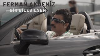 Ferman Akdeniz - Bir Bilebilsen 