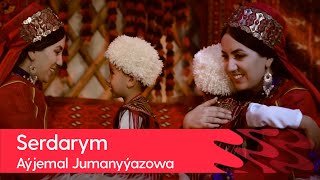 Ayjemal Jumanyyazowa - Serdarym | 2022
