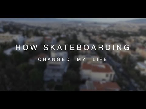 How Skateboarding Changed My Life - Skateboarding Made Simple