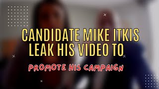 Candidate Mike Itkis Upload Video With Nicole Sage To Promote Campaigns