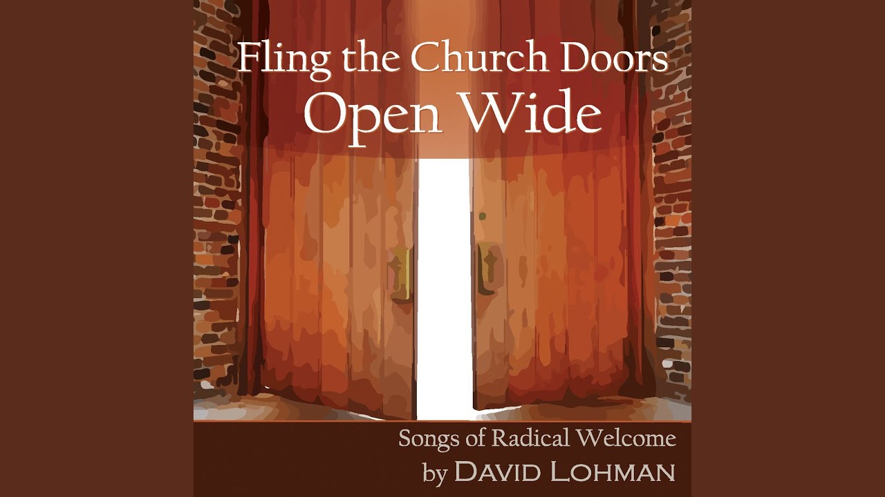 Fling the Church Doors Open Wide