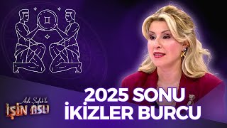 2025 Sonu İkizler Burcu Yorumu - Aygül Aydın Aslı Şafakla İşin Aslı