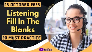 Pte Listening Fill In The Blanks - October 2025 - Must Practice