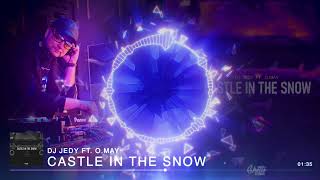 Dj Jedy Ft. O. May - Castle In The Snow