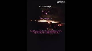 Its Always Ily But Never