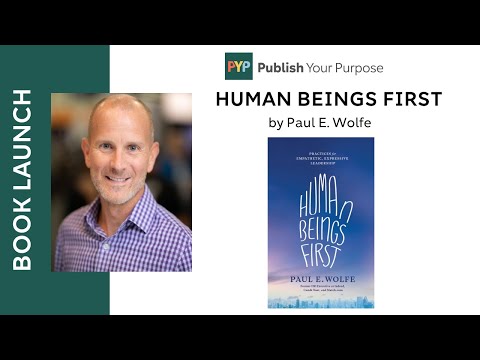 New Book: Human Beings First by Paul E. Wolfe - YouTube