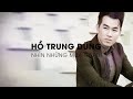 NHÌN NHỮNG MÙA THU ĐI (Trịnh Công Sơn) - Hồ Trung Dũng [Official Audio]