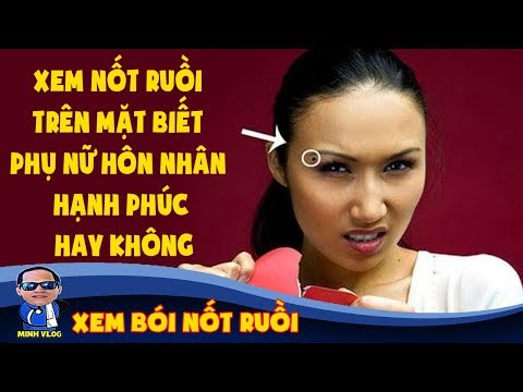 Xem nốt ruồi trên mặt, biết phụ nữ hôn nhân hạnh phúc hay không | Xem bói nốt ruồi