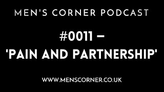 Men's Corner Podcast #0011 — 'Pain and Partnership': a Conversation with John Richards. (audio only)