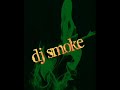 dj smoke - nothing else matters