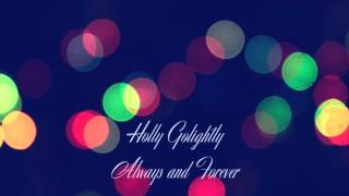 Watch Holly Golightly Always And Forever video