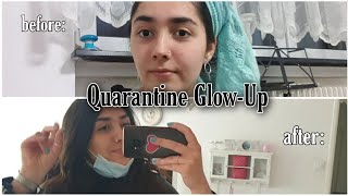 Quarantine Glow-Up