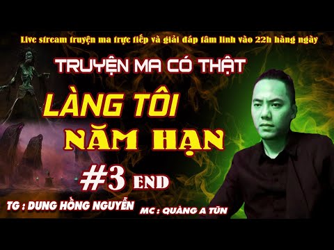 Truyện ma dân gian Làng tôi năm hạn Tập 3 Hết | Làng quê bị quỷ ám do Quàng A Tũn diễn đọc