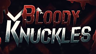Bloody Knuckles By Pinchpeak | Old Impossible Level [Muted]