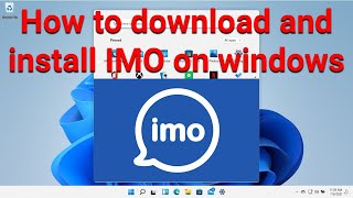 How To Download And Install Imo On Windows 11