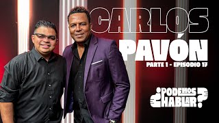 Podemos Hablar? - Ep.17 - Carlos Pavón Parte I