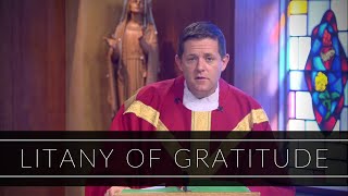 Litany of Gratitude | Homily: Father Eric Cadin