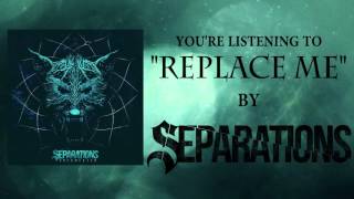 Watch Separations Replace Me video