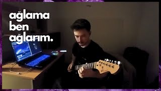Ağlama Ben Ağlarım - Elektro Gitar