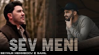 Seymur Memmedov & Samil - Sev Meni I Gozlerinle Yox Meni Ellerinle Sev Meni I Yeni Trend Remix 2025