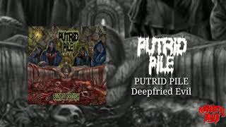 Watch Putrid Pile Deepfried Evil video